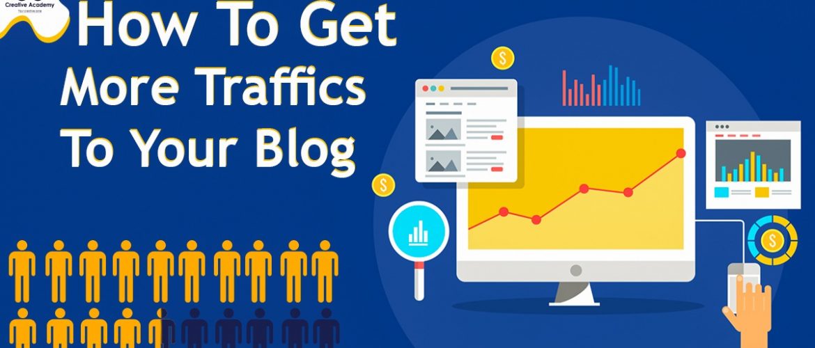 how to get more traffics to your blog
